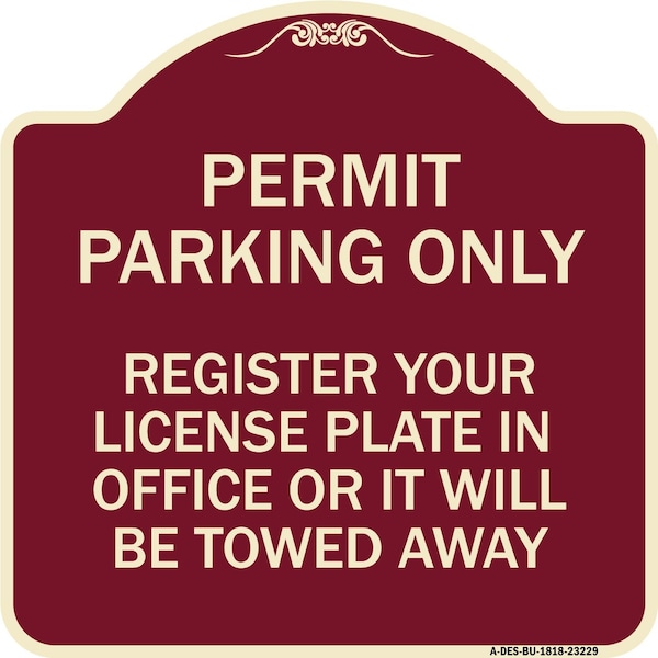 Register Your License Plate in Office or It Will Towed Away Aluminum Sign, 18" x 18", BU-1818-23229
